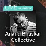JioSaavn Live Anywhere By Anand Bhaskar Collective - Anand Bhaskar Collective Song Download